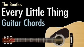 Every Little Thing - The Beatles / Guitar Chords