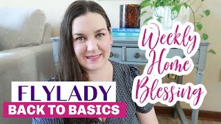 Flylady Back to Basics Weekly Home Blessing