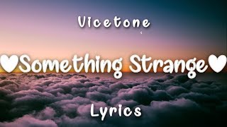Vicetone - Something Strange (Lyrics) ft. Haley Reinhart