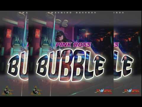 Pink Boss - Bubble (Official Song) 2016