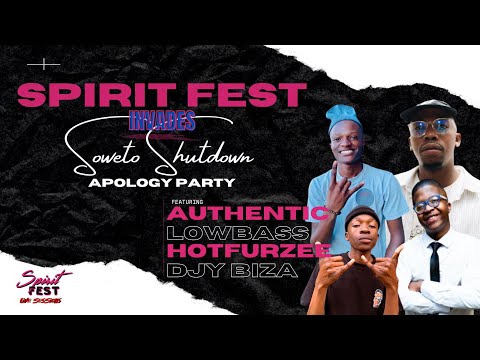 SPIRIT FEST LIVE SESSIONS INVADES SOWETO SHUTDOWN FT. AUTHENTIC, LOWBASS X HOTFURZEE & DJY BIZA