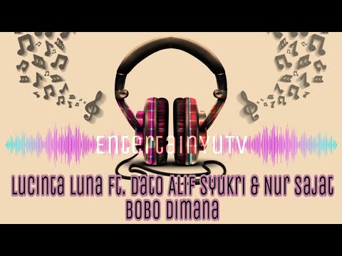Lucinta Luna ft. Dato' Alif Syukri & Nur Sajat - Bobo Dimana (Lirik Video)