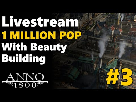 1 MILLION Population Megacity Build - Anno 1800 | All DLC No Mods | #3