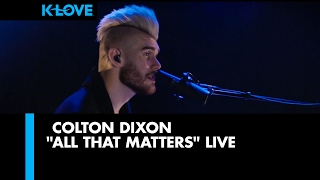 Colton Dixon &quot;All That Matters&quot; LIVE at K-LOVE Radio