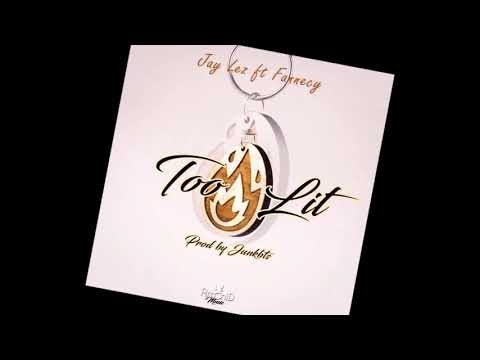 Too Lit   Jay Lez ft Fannecy