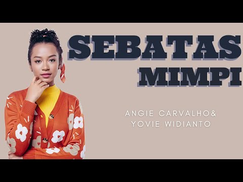 Sebatas Mimpi (Angie Carvalho) - Lirik Lagu