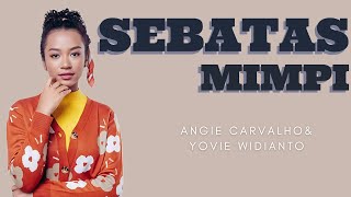 Download lagu Sebatas Mimpi (Angie Carvalho) - Lirik Lagu mp3