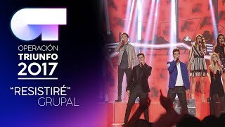 RESISTIRÉ - Grupal | OT 2017 | Gala 10