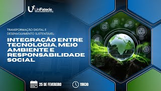 Transformação digital e desenvolvimento sustentável: integração entre tecnologia, meio ambiente