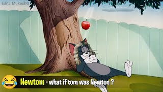 Newtom - What if Tom was Newton ( meme ) ~ Edits M