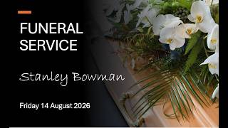 Funeral Stanley Bowman 14 August 2026