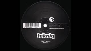 Tekniq -  I Don't Want It (Ozone Recordings)