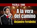 A la vera del camino (Alejandro Fernández) Puebla 1996