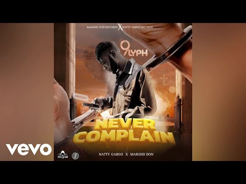 9Lyph - Never Complain | Official Audio