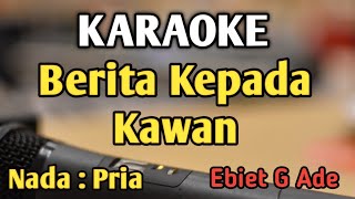 Download lagu BERITA KEPADA KAWAN - KARAOKE || NADA PRIA || Ebiet G Ade || Audio HQ || Live Keyboard mp3 Download lagu BERITA KEPADA KAWAN - KARAOKE || NADA PRIA || Ebiet G Ade || Audio HQ || Live Keyboard mp3
