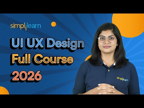 UI/UX Design Full Course 2026 | UI UX Design Tutorial for Beginners | UI UX Design | Simplilearn