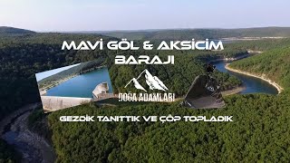 preview picture of video 'Mavi Göl ve Aksicim Barajını gezdik   l   Çöp Topladık   l   Kamp yapan arkadaşlarımıza rastladık'