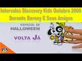 3 Intervalos Discovery Kids Outubro 2008 Durante Barney EspecialDeHalloween2008