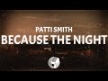Patti Smith - Because the Night (Lyrics)