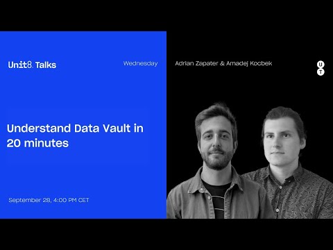 Data Vault - Everything you need to know - Unit8 Talks #24