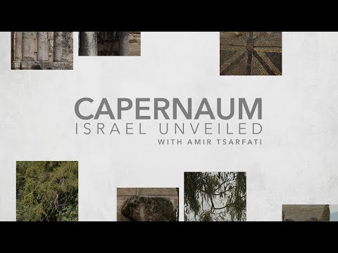Amir Tsarfati: Israel Unveiled Volume 1: Capernaum