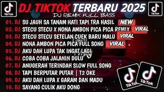 Download lagu DJ TIKTOK TERBARU 2025 - DJ SU JAUH SA TANAM TAPI HATI TRA HASIL🎵DJ STECU STECU X PICA PICA VIRAL mp3