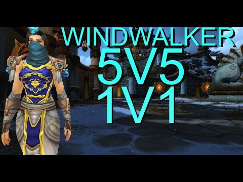 WW MONK PVP (5V5 1V1) - World of Warcraft 7.2