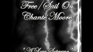 Free/Sail On - Chanté Moore (audio)