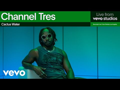 Channel Tres - Cactus Water | Live From Vevo Studios