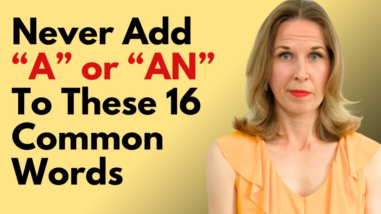 NEVER Add "A" or "AN" To These 16 Common Words