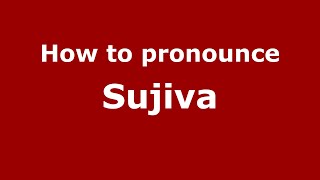 How to pronounce Sujiva