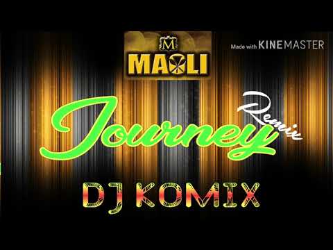 Dj Komix - JOURNEY REMIX ( MAOLI)