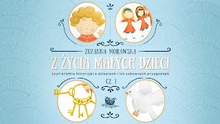 Z ŻYCIA MAŁYCH DZIECI CZ. 1 – Bajkowisko.pl – słuchowisko – bajka dla dzieci (audiobook)