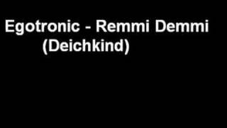 Egotronic - Remmi Demmi