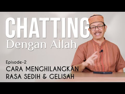 CHATTING Dengan Allah Eps. 2 - CARA MENGHILANGKAN RASA SEDIH & GELISAH
