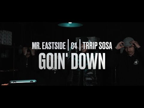 Mr.Eastside x C4 x Trrip Sosa - Goin' Down (Official Music Video)