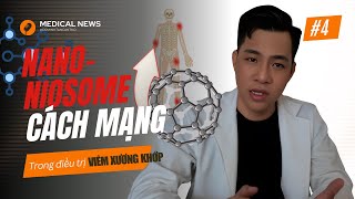 NANO NIOSOME – CÁCH MẠNG MỚI TRONG ĐIỀU TRỊ VIÊM XƯƠNG KHỚP - BS NGUYỄN MINH TẤN