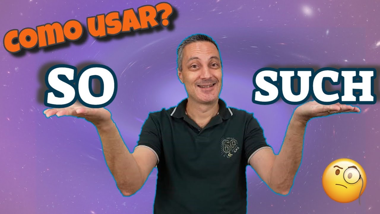 SO e SUCH | Qual a diferença e como usar?