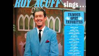 Roy Acuff Sings Famous Opry Favorites [1967] - Roy Acuff