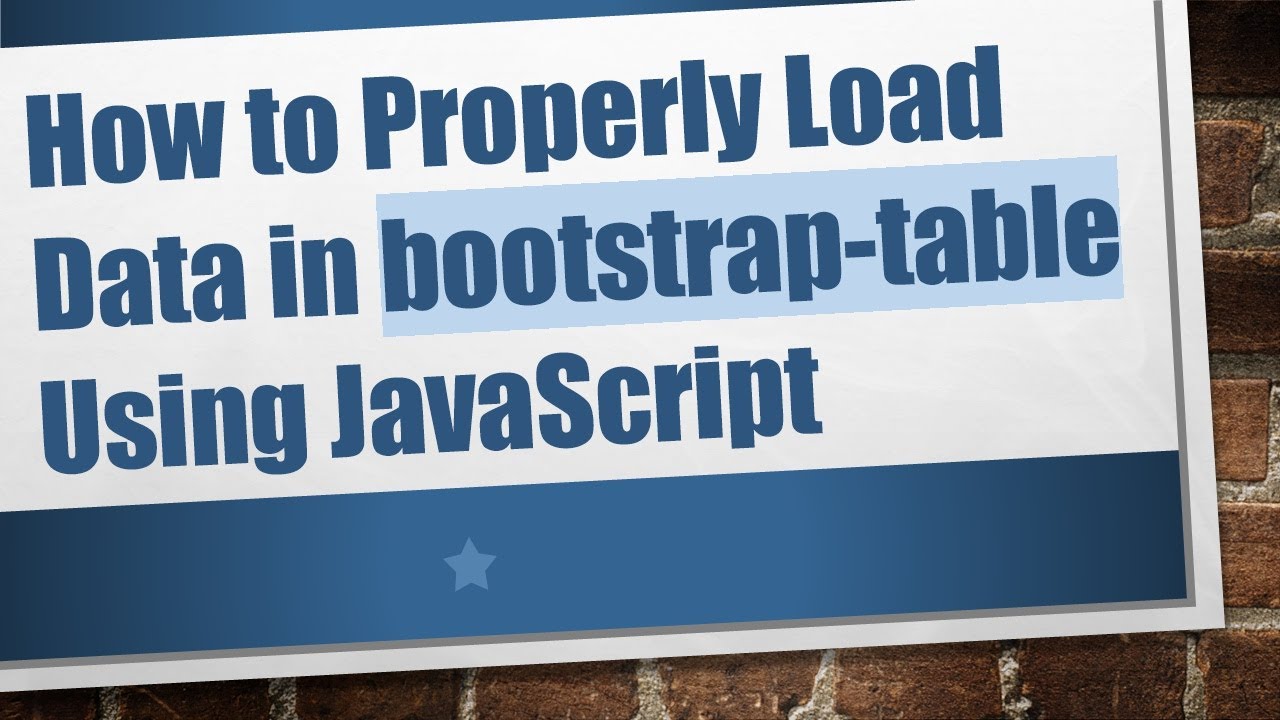 How to Properly Load Data in bootstrap-table Using JavaScript
