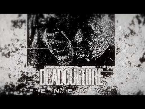 Deadculture - Enemy Feat. - Tyler Shelton of Traitors
