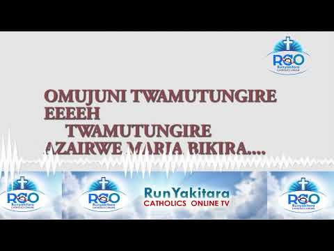 Omujuni Twamutungire Azirwe Maria Bikira Ayi Wishe Nyina Mukiza - Runyakitara Catholic Hymn