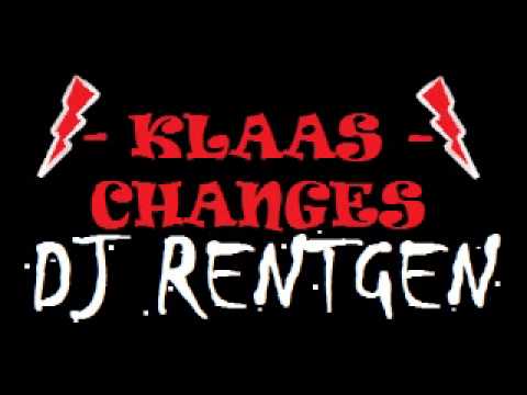 KLAAS CHANGES -DJ RENTGEN