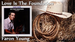 Faron Young - Love Is The Foundation