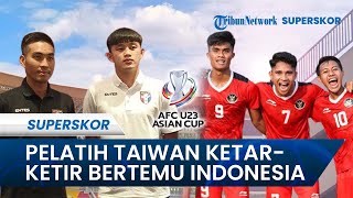 Belum Juga Ketemu Garuda Muda, Pelatih Taiwan Sudah Ketar-ketir Dengan Pemain Timnas U23 Indonesia