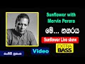 Me Nagaraya Mervin Perera With Sunflower Live Show