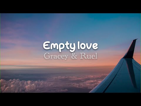 Empty Love - GRACEY ft. Ruel (Lyrics)