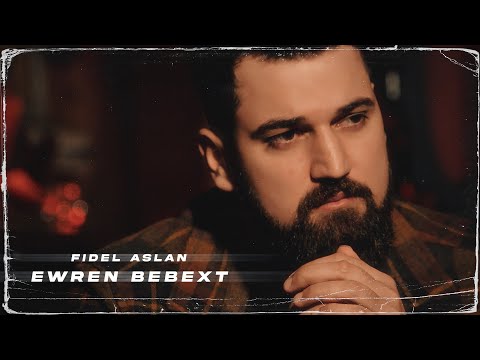 Fidel Aslan ~ Ewren Bebext (Official Video)