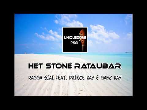 Het Stone Rataubar - Ragga Sia Feat. Prince Kay & Gabs Kay (PNG Music 2020)
