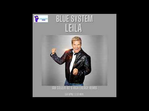 BLUE SYSTEM - LEILA ( Ian Coleen`s 80´s High Energy Remix )